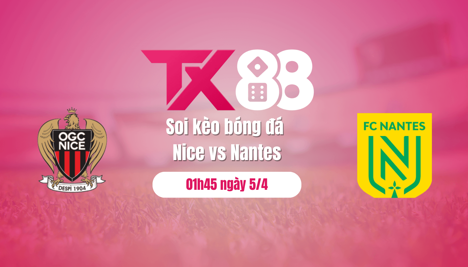 TX88 Soi kèo bóng đá Nice vs Nantes, 01h45 ngày 5/4: Đại bàng nhỏ bay cao