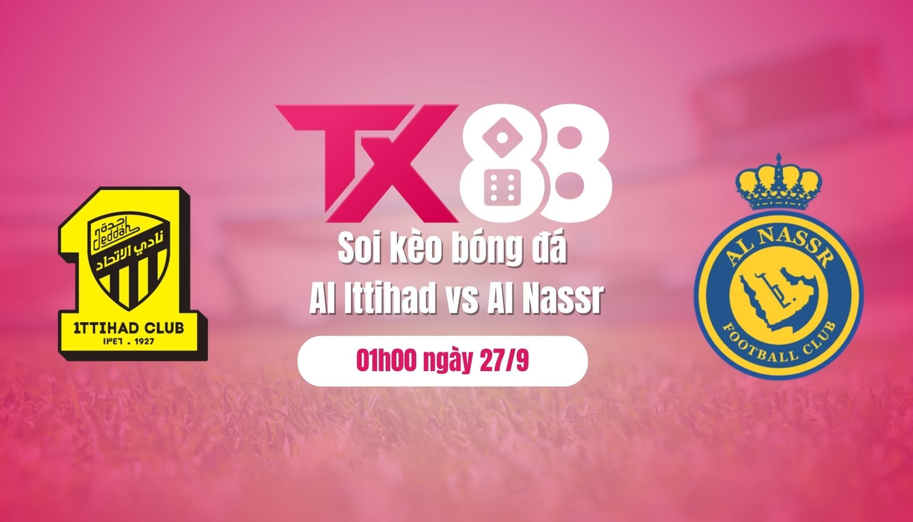 TX88 Soi kèo bóng đá Al Ittihad vs Al Nassr, 01h00 ngày 27/9: Chờ đại tiệc bàn thắng!