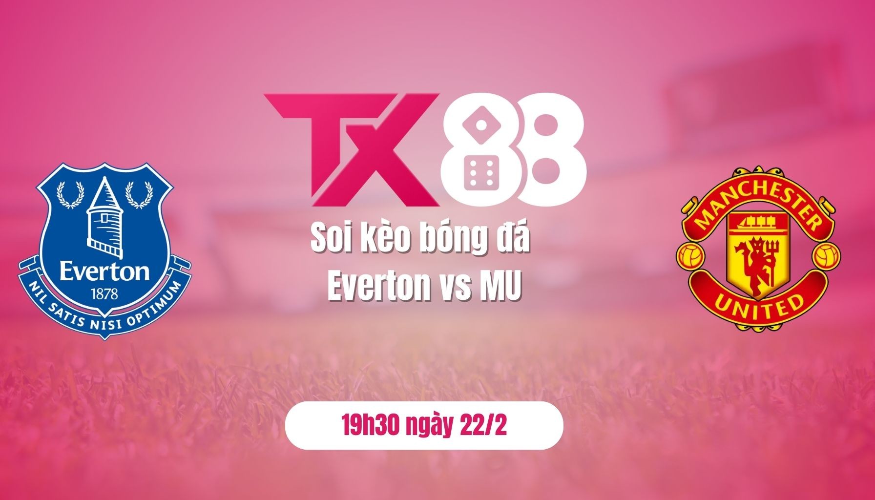TX88 Soi kèo bóng đá Everton vs MU, 19h30 ngày 22/2: Gục ngã ở Merseyside