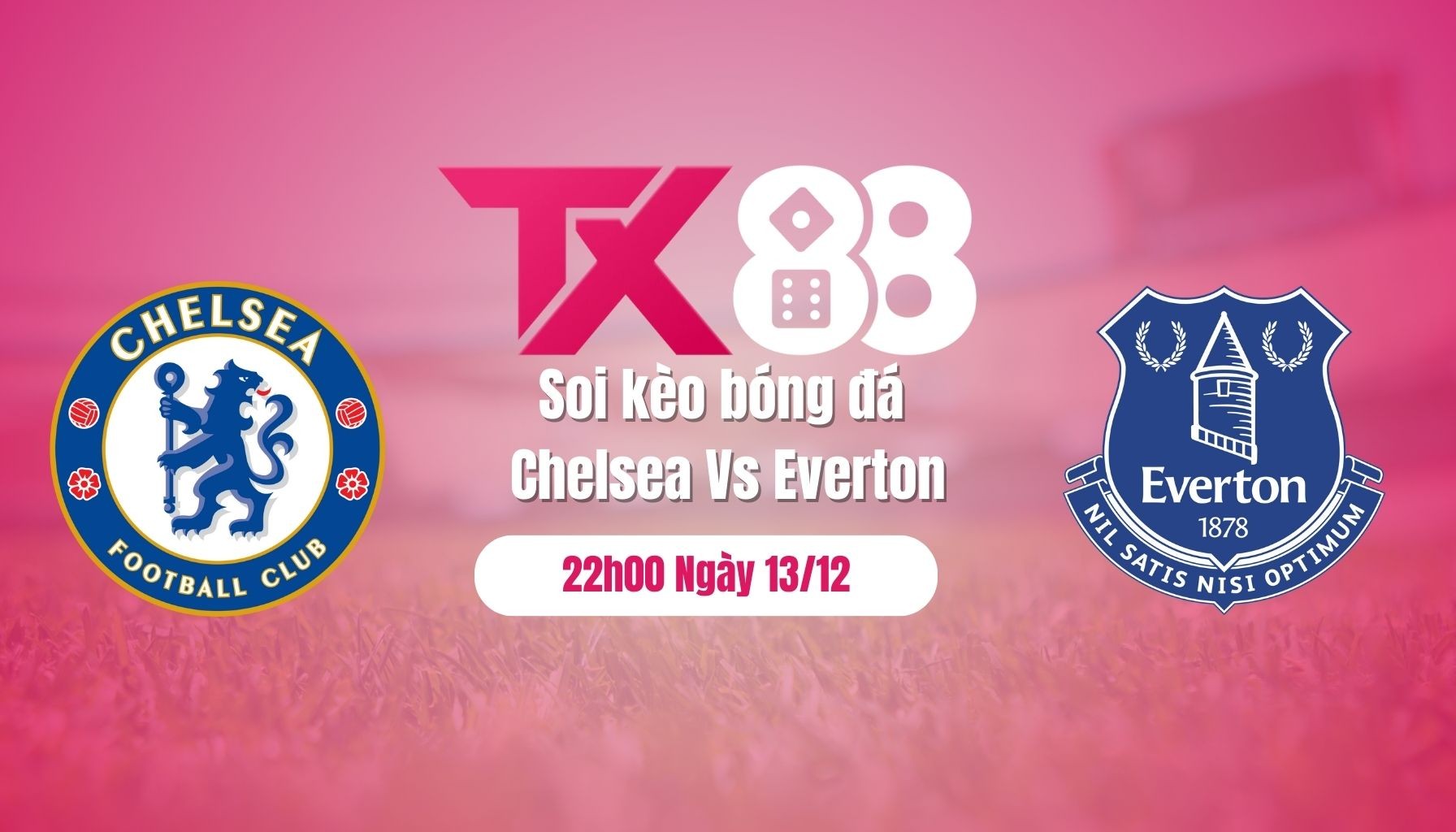 TX88 Soi Kèo Bóng Đá Chelsea Vs Everton, 22h00 Ngày 13/12: Xuống Dốc Không Phanh