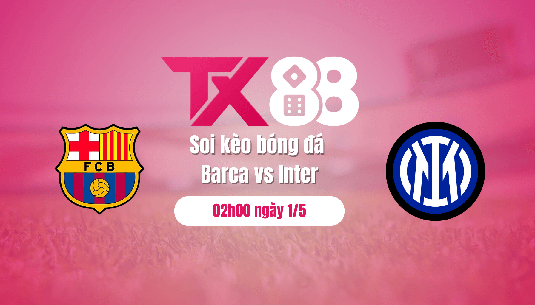 TX88 Soi kèo bóng đá Barca vs Inter, 02h00 ngày 1/5: Nghiền nát Inter