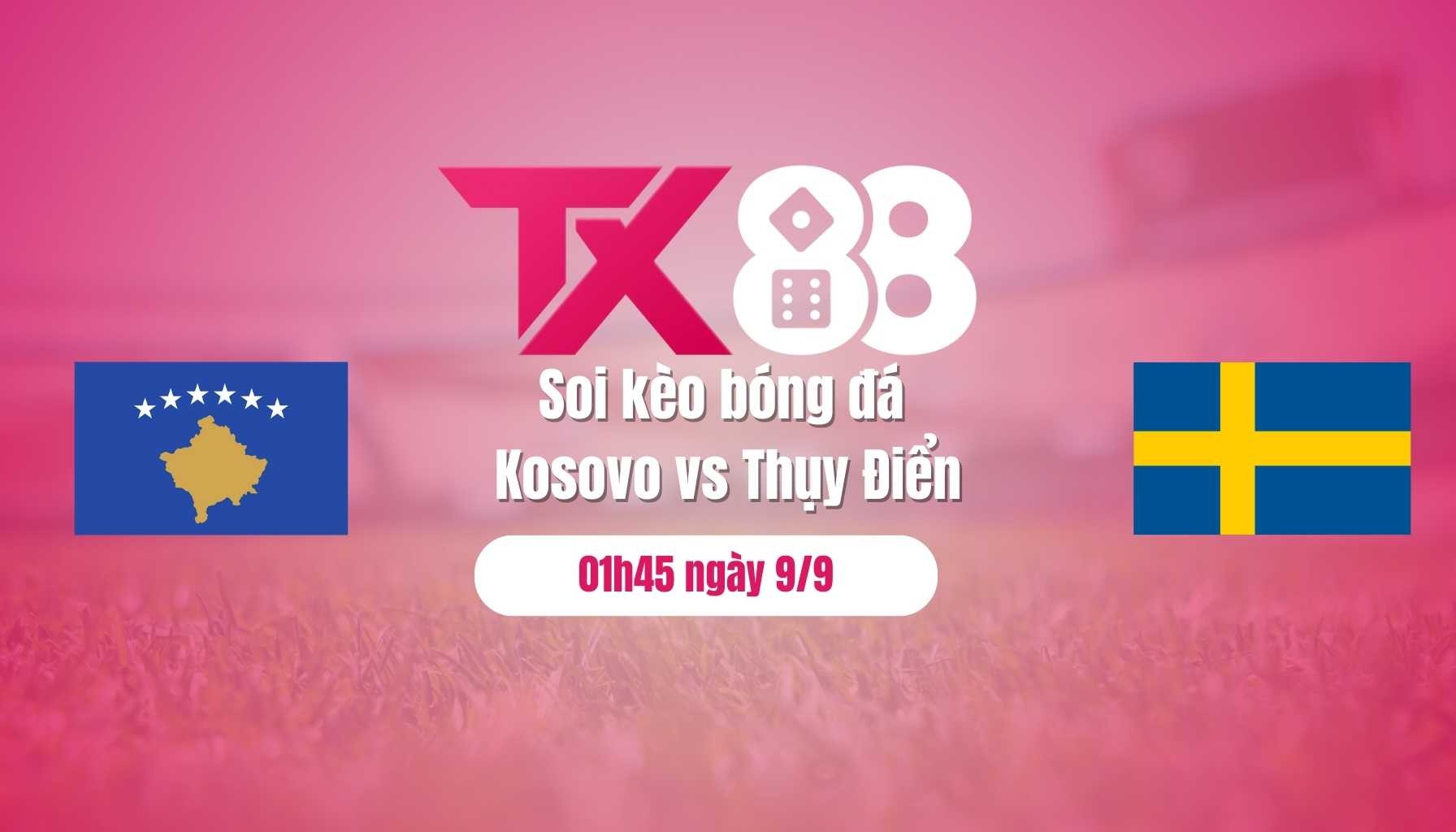 TX88 Soi kèo bóng đá Kosovo vs Thụy Điển, 01h45 ngày 9/9: Kosovo khó tạo địa chấn