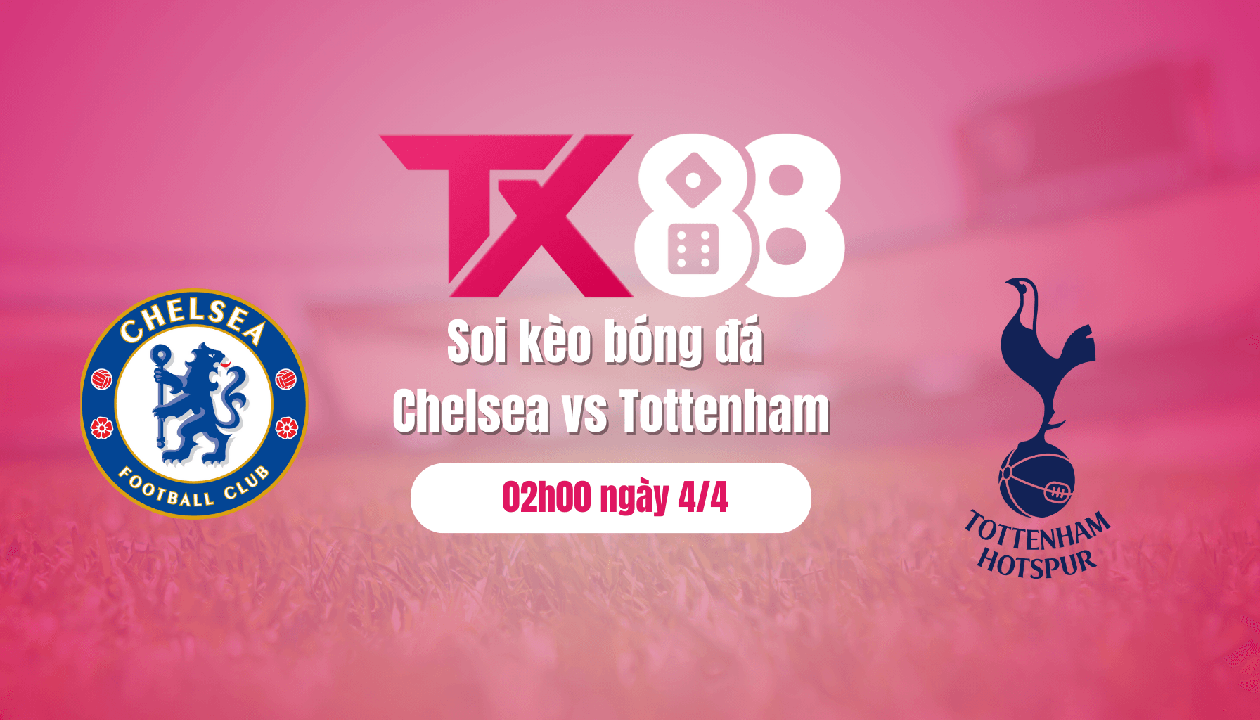 TX88 Soi kèo bóng đá Chelsea vs Tottenham, 02h00 ngày 4/4: Derby màu xanh