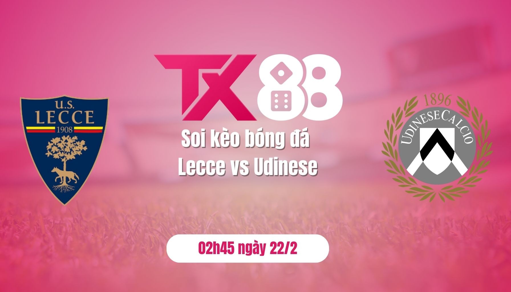 TX88 Soi kèo bóng đá Lecce vs Udinese, 02h45 ngày 22/2: Nợ khó đòi