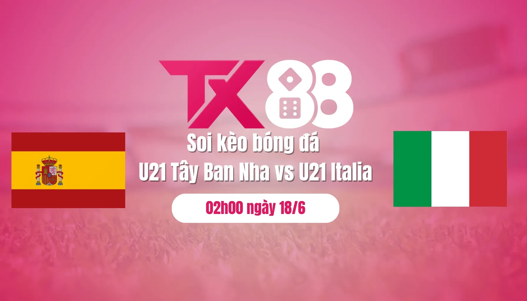 TX88 Soi kèo bóng đá U21 Tây Ban Nha vs U21 Italia, 02h00 ngày 18/6: ‘Tiểu bò tót’ độc chiếm ngôi đầu bảng A